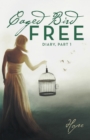 Caged Free Bird : Diary, Part 1 - eBook