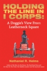 Holding the Line in I Corps: : A Doggie's View from Leatherneck Square - eBook