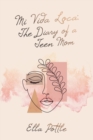 Mi Vida Loca : the Diary of a Teen Mom - Book