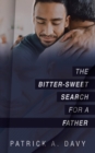 The Bitter-Sweet Search for a Father - Book