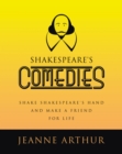 Shakespeare's Comedies : Shake Shakespeare's hand and make a friend for life - eBook