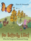 Her Butterfly Effect : When the Evergreens Blossomed Orange - eBook