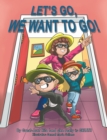 LET'S GO, WE WANT TO GO! : Where Should We Go? What Should We Do? - eBook