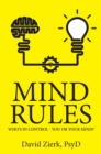 Mind Rules : Who's in Control - You or Your Mind? - eBook