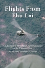 Flights from Phu Loi : An Account of Helicopter Reconnaissance in the Vietnam War - Book