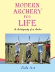 Modern Archery for Life : An Autobiography of an Archer - eBook