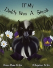 If My Daddy Was a Skunk - Book