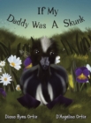 If My Daddy Was a Skunk - Book