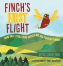 Finch's First Flight : How one little bird overcame his fear of flying - Book