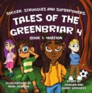 Soccer, Struggles and Superpowers: Tales of the Greenbriar 4 : Book 1: 4Mation - eBook