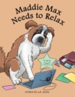 Maddie Max Needs to Relax - eBook