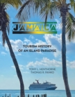 Jamaica : Tourism History of an Island Paradise - eBook