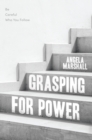 Grasping for Power : Be Careful Who You Follow - eBook