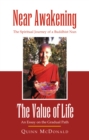 NEAR AWAKENING and The Value of Life : The Spiritual Journey of a Buddhist Nun and  An Essay on the Gradual Path - eBook