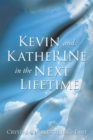 Kevin and KatheRINe in the Next Lifetime - eBook
