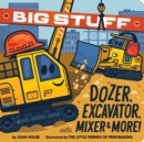 Big Stuff Dozer, Excavator, Mixer & More! - Book