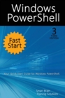 Windows PowerShell Fast Start, 3rd Edition : A Quick Start Guide to Windows PowerShell - Book