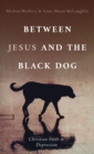 Between Jesus and the Black Dog - Book