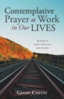 Contemplative Prayer at Work in Our Lives - Book