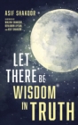Let There Be Wisdom in Truth - Book