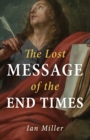 The Lost Message of the End Times - Book