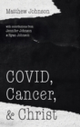 COVID, Cancer, and Christ - Book