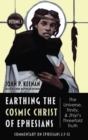 Earthing the Cosmic Christ of Ephesians-The Universe, Trinity, and Zhiyi's Threefold Truth, Volume 3 - Book