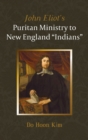 John Eliot's Puritan Ministry to New England "Indians" - Book