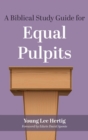 A Biblical Study Guide for Equal Pulpits - Book