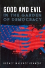 Good and Evil in the Garden of Democracy - Book