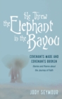 He Threw the Elephant in the Bayou - Book