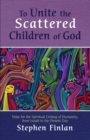 To Unite the Scattered Children of God - Book