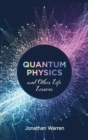Quantum Physics and Other Life Lessons - Book