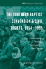 The Southern Baptist Convention & Civil Rights, 1954-1995 - Book