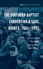 The Southern Baptist Convention & Civil Rights, 1954-1995 - Book