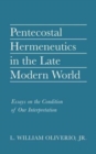 Pentecostal Hermeneutics in the Late Modern World - Book