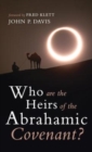 Who are the Heirs of the Abrahamic Covenant? - Book