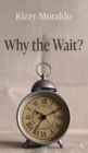 Why the Wait? - Book