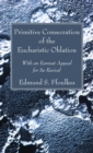 Primitive Consecration of the Eucharistic Oblation - Book