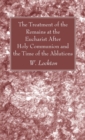 The Treatment of the Remains at the Eucharist After Holy Communion and the Time of the Ablutions - Book
