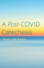 A Post-COVID Catechesis - Book