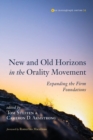 New and Old Horizons in the Orality Movement - Book