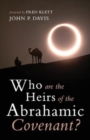 Who are the Heirs of the Abrahamic Covenant? - Book