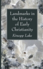 Landmarks in the History of Early Christianity - Book