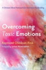 Overcoming Toxic Emotions - Book
