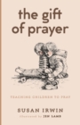 The Gift of Prayer - Book