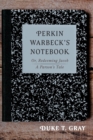 Perkin Warbeck's Notebook - Book