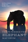 Deeps Where the Elephant May Swim - Book