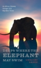 Deeps Where the Elephant May Swim - Book