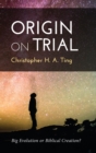 Origin on Trial - Book